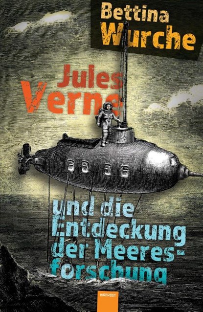 Jules Verne und die Entdeckung der Meeresforschung, Bettina Wurche - Gebonden - 9783988570574