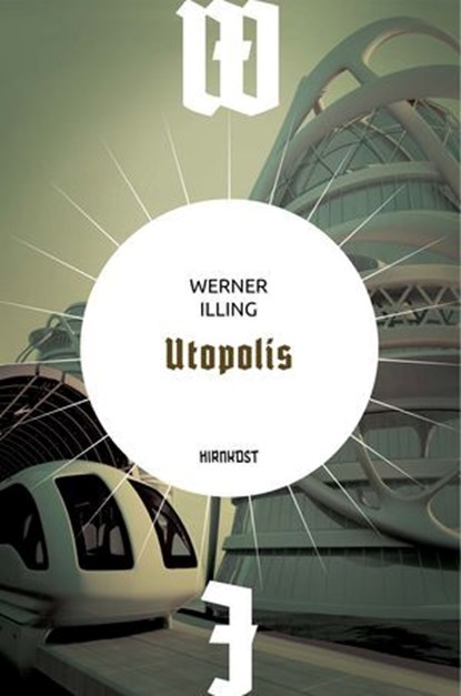 Utopolis, Werner Illing ; Joachim Ruf - Ebook - 9783988570734