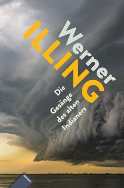 Die Gesänge des alten Indianers, Werner Illing - Ebook - 9783988570765