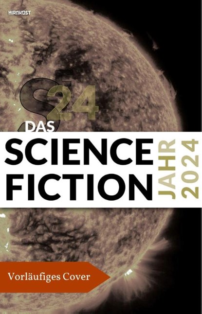 Das Science Fiction Jahr 2024, Fritz Heidorn ; Simon Weinert ; Bernd Flessner ; Dietmar Dath - Paperback - 9783988570819