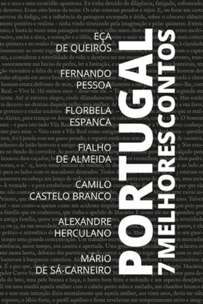 7 Melhores Contos - Portugal, Eça de Queirós ; Alexandre Herculano ; Fernando Pessoa ; Fialho de Almeida ; Camilo Castelo Branco ; Florbela Espanca ; Mário de Sá Carneiro ; August Nemo - Ebook - 9783988651075