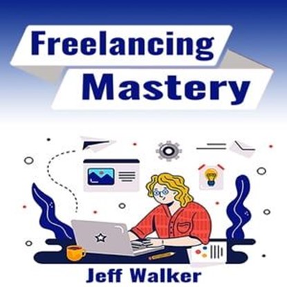 Freelancing Mastery, Jeff Walker - Ebook - 9783988651853