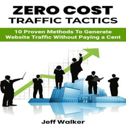 Zero Cost Traffic Tactics, Jeff Walker - Ebook - 9783988652218