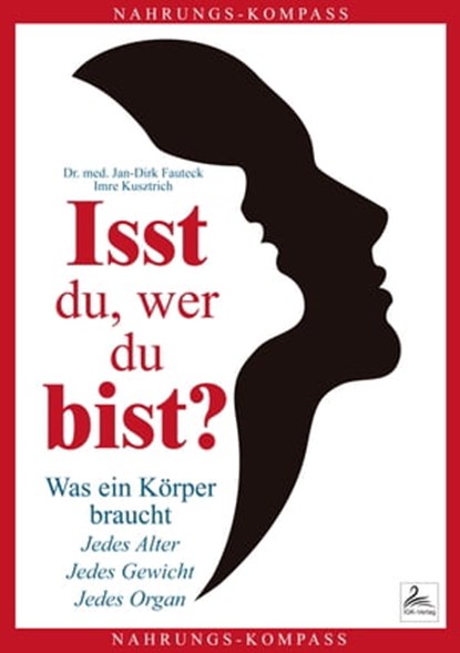 Isst du, wer du bist?, Imre Kusztrich ; Dr. med. Jan-Dirk Fauteck - Ebook - 9783988652423