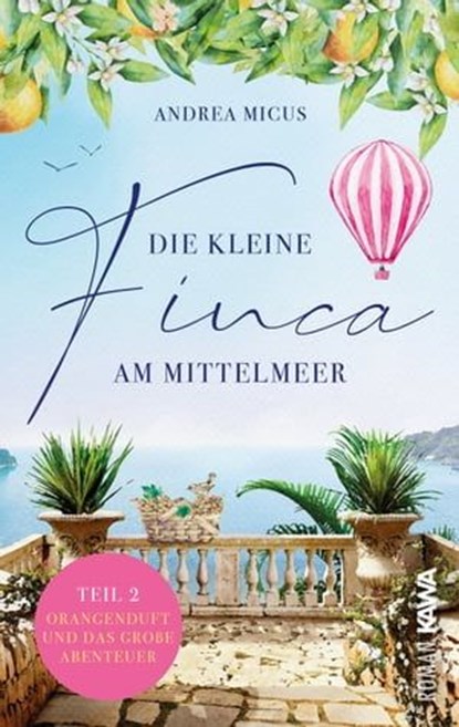 Die kleine Finca am Mittelmeer, Andrea Micus - Ebook - 9783988652850