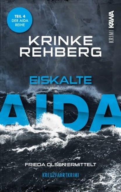 Eiskalte AIDA. Kreuzfahrtkrimi Teil 4 (AIDA Krimi), Krinke Rehberg - Ebook - 9783988655783