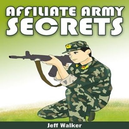 Affiliate Army Secrets, Jeff Walker - Ebook - 9783988657435
