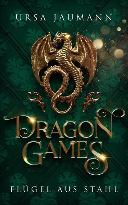 Dragon Games - Flügel aus Stahl, Ursa Jaumann - Paperback - 9783988670243