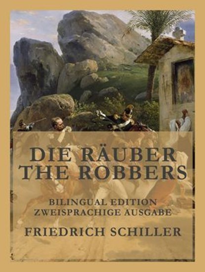 Die Räuber / The Robbers, Friedrich Schiller ; Alexander Fraser Tytler - Ebook - 9783988680419