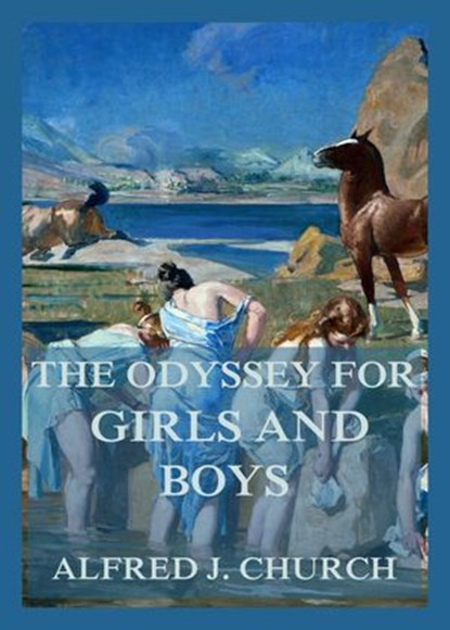The Odyssey for Boys and Girls, Alfred J. Church - Ebook - 9783988680709