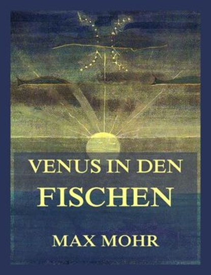 Venus in den Fischen, Max Mohr - Ebook - 9783988682857
