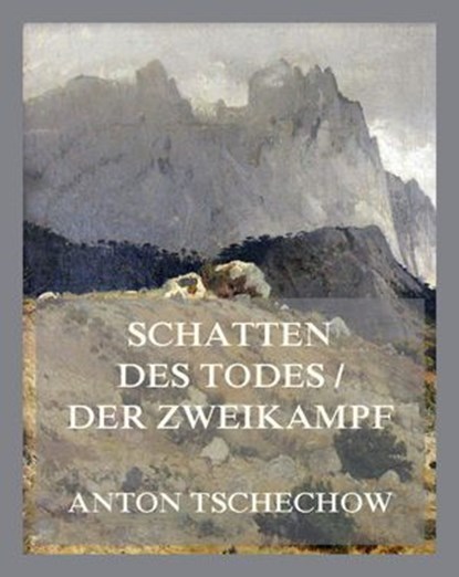 Schatten des Todes / Ein Zweikampf, Anton Tschechow - Ebook - 9783988683427