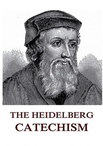 The Heidelberg Catechism: Historically Annotated Edition, Zacharius Ursinus - Paperback - 9783988687265