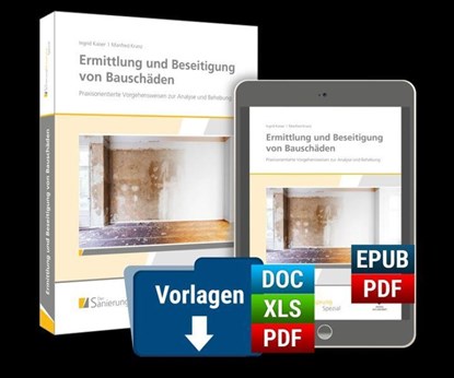 Ermittlung und Beseitigung von Bauschäden - Praxisorientierte Vorgehensweisen zur Analyse und Behebung. Premium-Ausgabe, Ingrid Kaiser ; Manfred Kranz - Paperback - 9783988752499