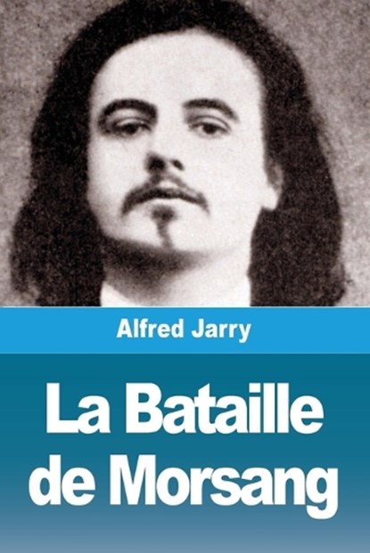 La Bataille de Morsang, Alfred Jarry - Paperback - 9783988816979