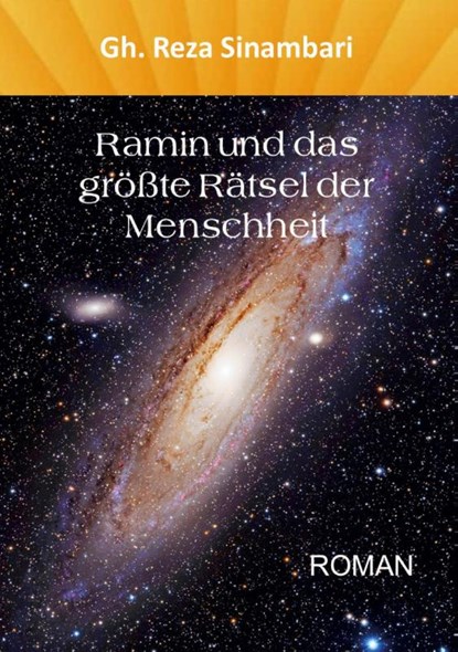 Ramin und das größte Rätsel der Menschheit, Gh. Reza Sinambari - Paperback - 9783988856029