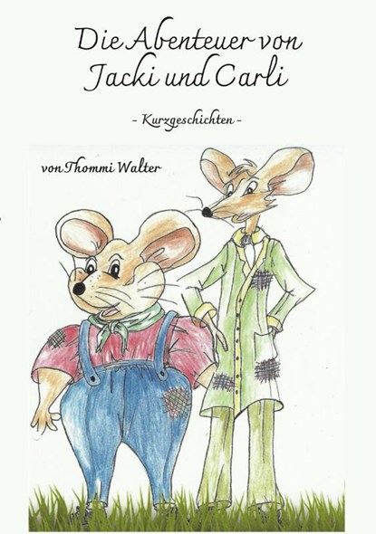 Die Abenteuer von Jacki und Carli, Thommi Walter - Paperback - 9783988856395
