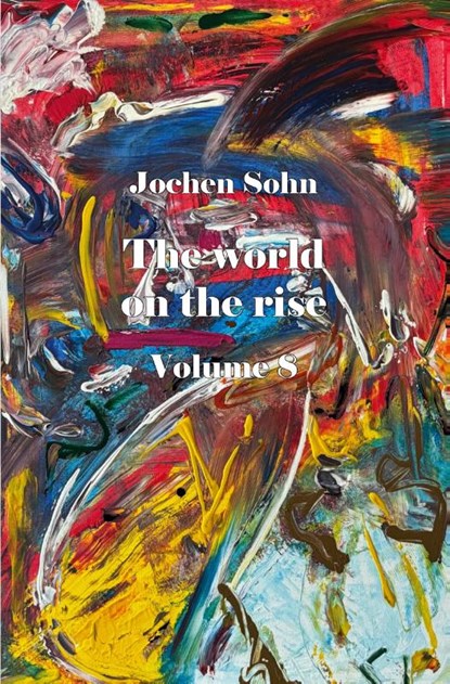 The world on the rise - Volume 8, Jochen Sohn - Paperback - 9783988859525