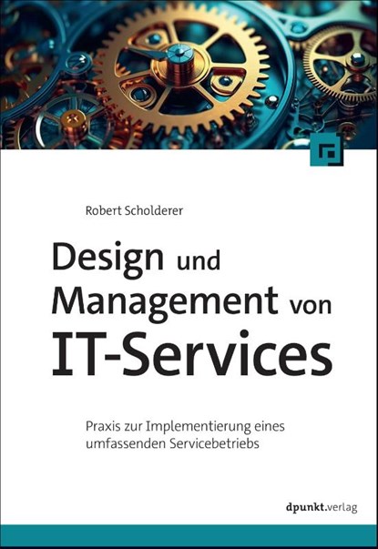 Design und Management von IT-Services, Robert Scholderer - Gebonden - 9783988890153