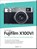 Fujifilm X100VI, Rico Pfirstinger - Paperback - 9783988890191