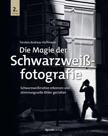 Die Magie der Schwarzweißfotografie, Torsten Andreas Hoffmann - Gebonden - 9783988890207