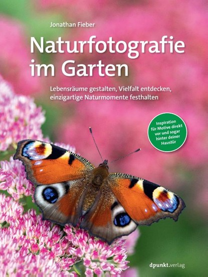 Naturfotografie im Garten, Jonathan Fieber - Gebonden - 9783988890306