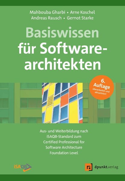 Basiswissen für Softwarearchitekten, Mahbouba Gharbi ; Arne Koschel ; Andreas Rausch ; Gernot Starke - Gebonden - 9783988890481