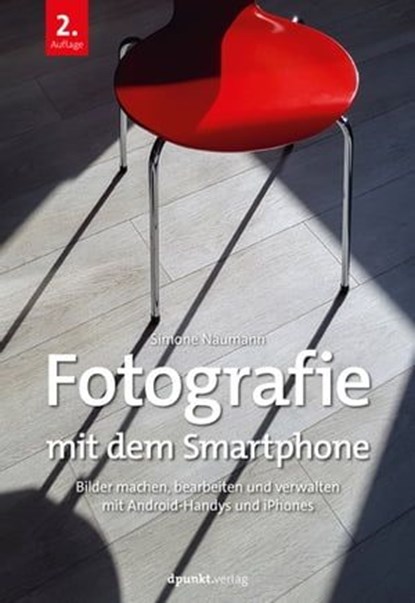Fotografie mit dem Smartphone, Simone Naumann - Ebook - 9783988901224