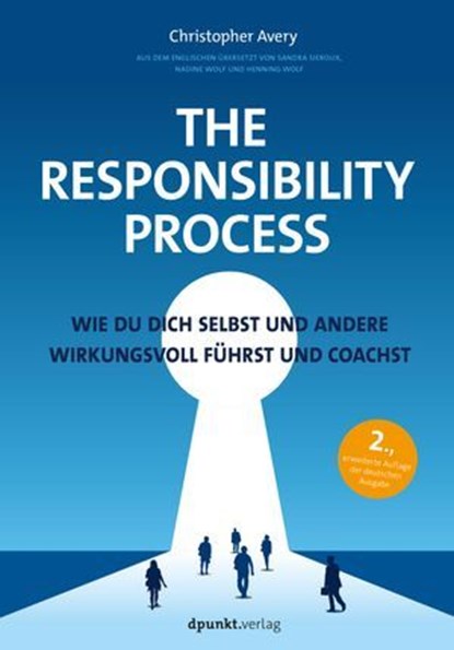 The Responsibility Process, Christopher Avery ; Henning Wolf ; Sandra Sieroux - Ebook - 9783988901347