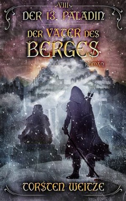 Der Vater des Berges, Torsten Weitze - Ebook - 9783988960085