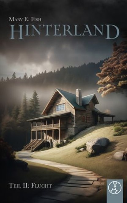 Hinterland - Teil II: Flucht, Mary E. Fish - Ebook - 9783989010413