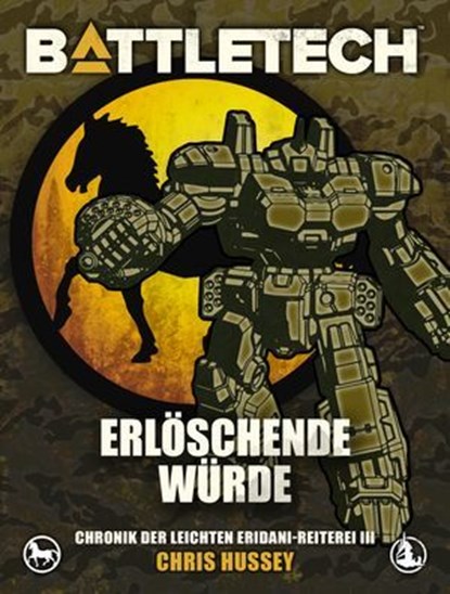 BattleTech - Erlöschende Würde, Chris Hussey ; Michael Mingers ; Christopher Denis ; Carolina Möbis ; Mario Weiß - Ebook - 9783989019904