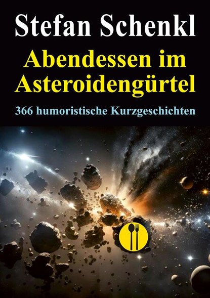 Abendessen im Asteroidengürtel, Stefan Schenkl - Paperback - 9783989030640