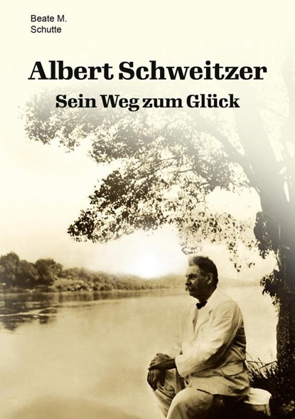 Albert Schweitzer, Beate M. Schutte - Paperback - 9783989030718