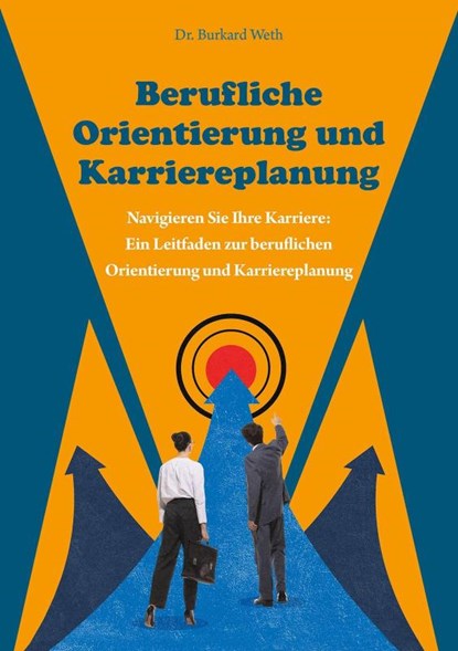 Berufliche Orientierung und Karriereplanung, Burkard Weth - Paperback - 9783989030763