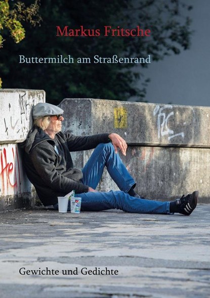 Buttermilch am Straßenrand, Markus Fritsche - Paperback - 9783989030992