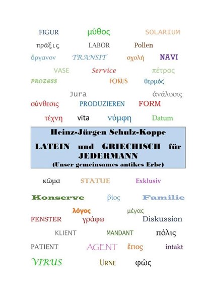 Latein und Griechisch für Jedermann, Heinz-Jürgen Schulz-Koppe - Paperback - 9783989031067