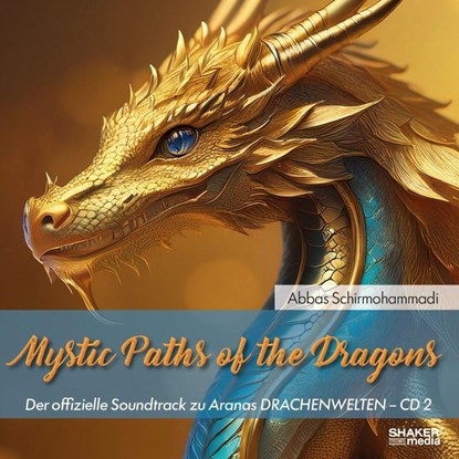 Mystic Paths of the Dragons, Abbas Schirmohammadi - AVM - 9783989031104
