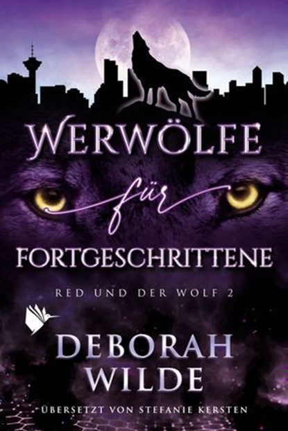 Werwölfe für Fortgeschrittene, Deborah Wilde - Ebook - 9783989061354