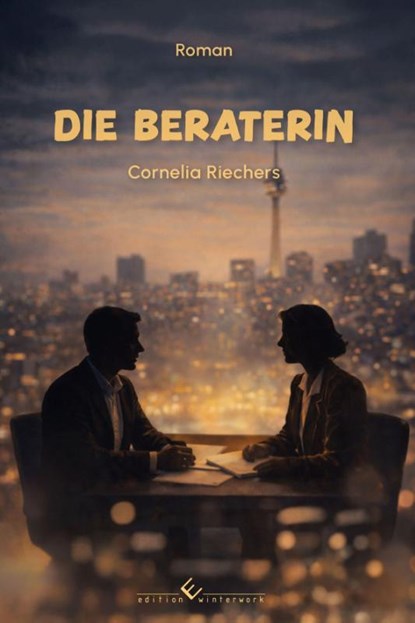 Die Beraterin. Roman, Cornelia Riechers - Paperback - 9783989132771