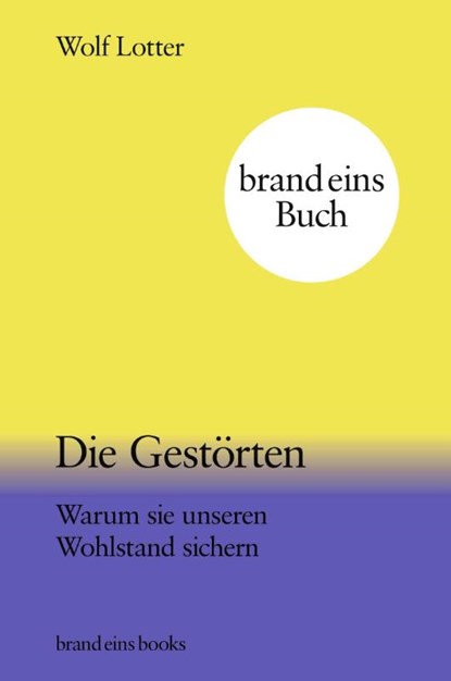 Die Gestörten, Wolf Lotter - Gebonden - 9783989280106