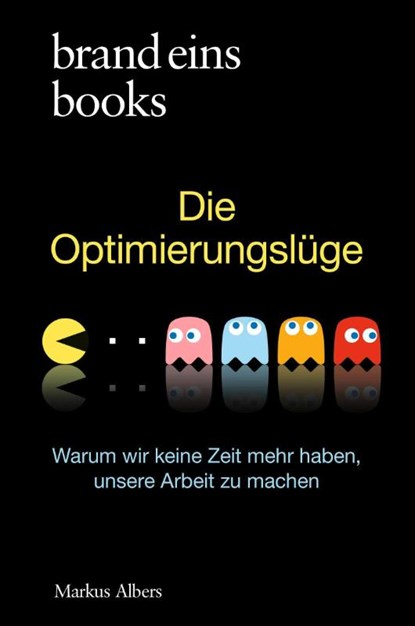 Die Optimierungslüge, Markus Albers - Gebonden - 9783989280304