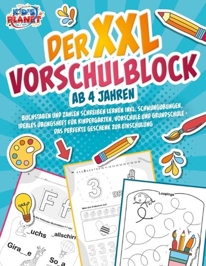 Der XXL-Vorschulblock ab 4 Jahren: Buchstaben und Zahlen schreiben lernen inkl. Schwungübungen. Ideales Übungsheft für Kindergarten, Vorschule und Grundschule - Das perfekte Geschenk zur Einschulung, Julia Sommerfeld - Paperback - 9783989351066