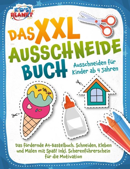 Das XXL-Ausschneidebuch - Ausschneiden für Kinder ab 4 Jahren: Das fördernde A4-Bastelbuch. Schneiden, Kleben und Malen mit Spaß! Inkl. Scherenführerschein für die Motivation, Lisa Malua - Paperback - 9783989351264