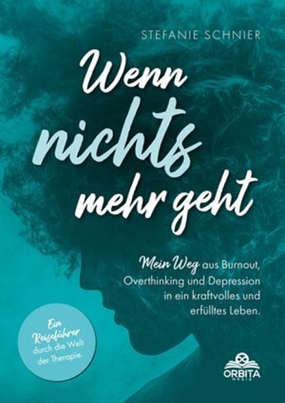 Wenn nichts mehr geht, Stefanie Schnier - Ebook - 9783989353169
