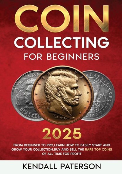 Coin Collecting For Beginners 2023, Kendall Paterson - Paperback - 9783989356269