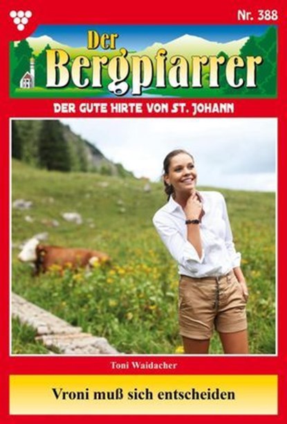 Vroni muss sich entscheiden, Toni Waidacher - Ebook - 9783989360051