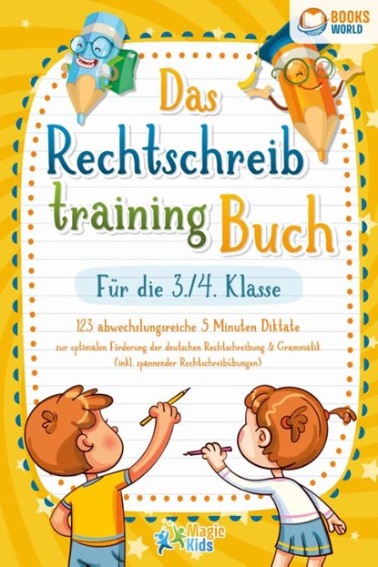 Das Rechtschreibtraining Buch für die 3./4. Klasse: 123 abwechslungsreiche 5 Minuten Diktate zur optimalen Förderung der deutschen Rechtschreibung und Grammatik (inkl. spannender Rechtschreibübungen), Magic Kids - Paperback - 9783989370395
