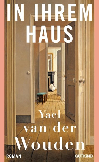 In ihrem Haus, Yael van der Wouden - Gebonden - 9783989410541