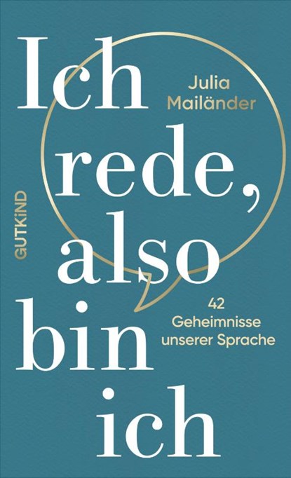 Ich rede, also bin ich, Julia Mailänder - Gebonden - 9783989410848